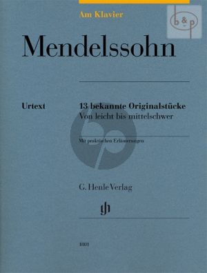 Mendelssohn am Klavier (13 bekannte Originalstucke mit praktischen Erlauterungen)