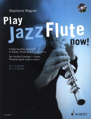 Wagner Play Jazz Flute Now! - A Step-by-Step Approach to Styles, Phrasing & Improvisation for 1 - 2 Players Book with Cd (German/English)