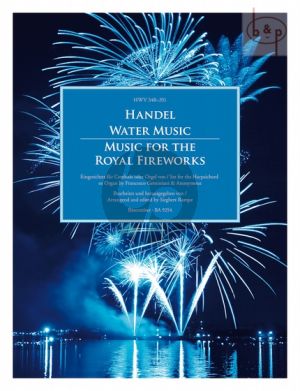 Water Music & Music for the Royal Fireworks HWV 348 - 351