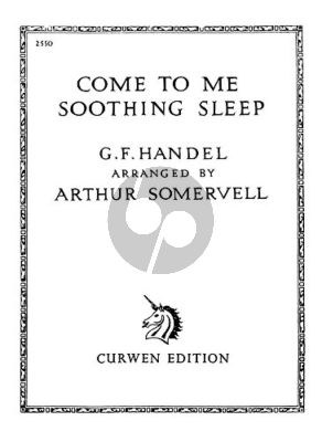Handel Come to me Soothing Sleep for Voice and Piano (arr. by Arthur Somervell)