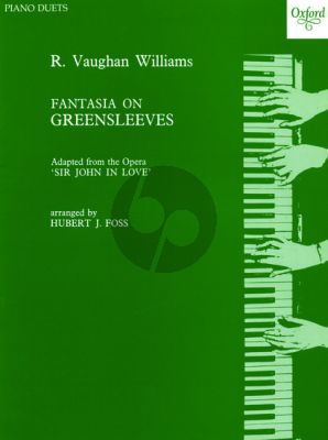 Vaughan Williams Fantasia on Greensleeves for Piano 4 Hands (Arranged by Hubert J. Foss) (Adapted from the opera Sir John in Love)