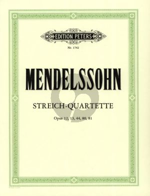 Mendelssohn Streichquartette Op.12 - 13 - 44 - 80 - 81 2 Violinen, Viola und Violoncello Stimmen (Peters)