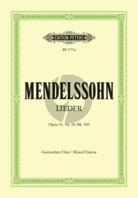 Mendelssohn Lieder Op.41 , 48 , 59 , 88 und 100 fur Gemischtes Chor