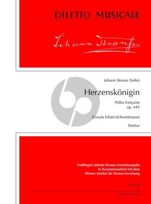 Strauss Herzenskönigin Op. 445 Orcherster Partitur (Polka francaise) (Ursula Erhart-Schwertmann)