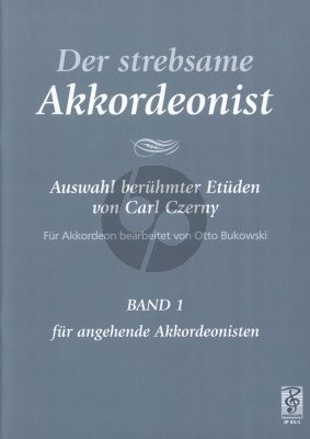 Czerny Der Strebsame Akkordeonist Vol.1 Für angehende Akkordeonisten (Auswahl Beruhmter Etuden von Carl Czerny) (Bearbeitet von Otto Bukowski)