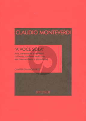 Monteverdi A Voce Sola for Voice and Piano (Arias-Canzonettas-Recitativi)