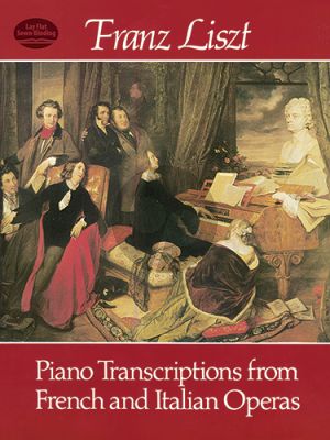 Piano Transcriptions from French and Italian Operas