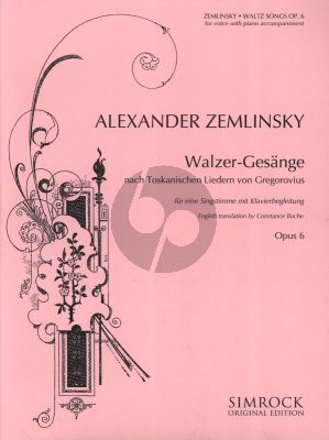 Zemlinsky Walzer Gesange Op. 6 Hohe Stimme und Klavier (nach Toskanischen Liedern von Gregorovius)