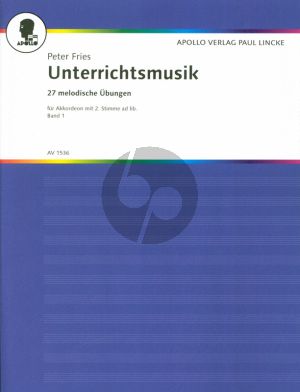 Fries Unterrichtsmusik Vol.1 27 Akkordeon (27 melodische Übungen für 8/12 bis 24 bässige Akkordeons mit überlegter 2. Stimme für das Zusammenspiel von Lehrer und Schüler)