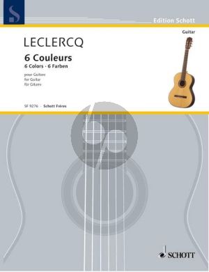 Leclercq 6 Couleurs pour Guitare (6 easy Pieces)