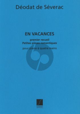 Severac En Vacances Vol.1 for Piano 4 Hands (Petites Pieces Romantiques)