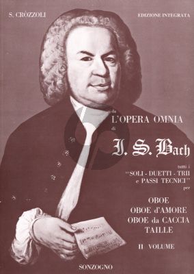 Bach L'Opera Omnia Vol.2 Tutti I Soli Duetti Trii E Passi Tecnici Oboe, Oboe d'Amore, Oboe da Caccia, Taille (Edizione Integrata S. Crozzoli)