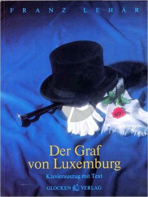 Lehar Der Graf von Luxemburg (Operette in drei Akten) Klavierauszug