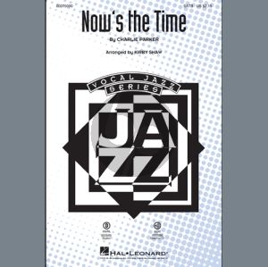 Now's The Time (arr. Kirby Shaw)