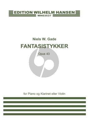 Gade Fantasiestücke Op.43 for Clarinet in Bb or Violin and Piano