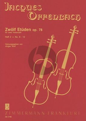 Offenbach 12 Etuden Op.78 Vol.2 No. 8 - 12 fur 2 Violoncellos (Spielpartitur) (Herausgeber Jürgen Wolf)