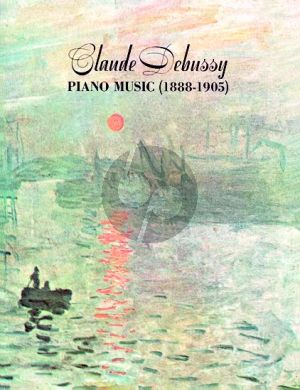 Claude Debussy Piano Music 1888-1905