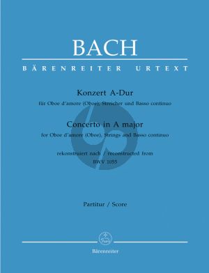 Bach Konzert fr Oboe d'amore (Oboe), Streicher und Basso continuo A-Dur Partitur (Rekonstruiert nach BWV 1055) (Barenreiter-Urtext)