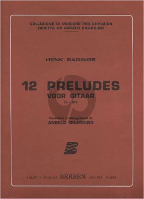 Badings 12 Preludes Vol.1 No.1 - 6 for Guitar (Angel Gilardino)