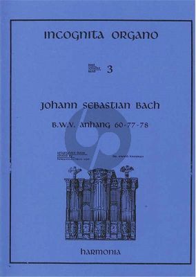 Bach Zugeschrieben BWV Anh.77-78-60 orgel (Incognita Organo 3) (Ewald Kooiman)