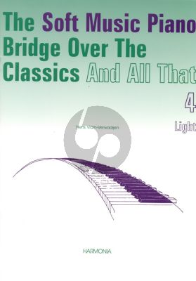 Vlam Verwaaijen Soft Music Piano Bridge over the Classics and All That Vol.4 (Light - Grade 1-2)