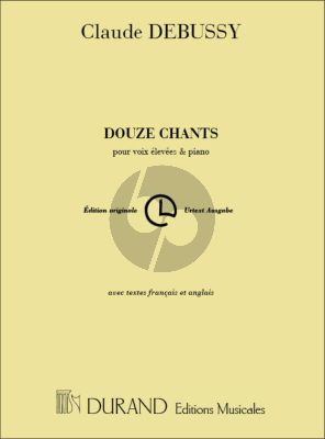 Debussy Douze Chants pour voix elevee avec Piano