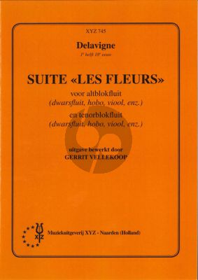 Delavigne Suite 'Les Fleurs' for 2 Recorders (Treble and Tenor) or Flutes, Violins Oboes etc. (edited by Gerrit Vellekoop)