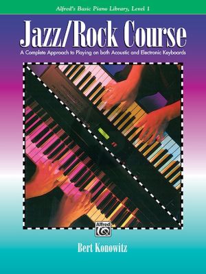 Konowitz Alfred's Basic Jazz / Rock Course Lesson Book, Level 1 Piano (A Complete Approach to Playing on Both Acoustic and Electronic Keyboards)