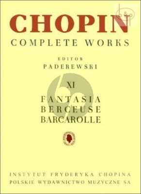 Chopin Fantasia-Berceuse-Barcarolle for Piano (Paderewski) (Complete Works XI)