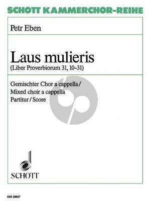 Eben Laus Mulieris SATB (Liber Proverbiorum 31 , 10 - 31)