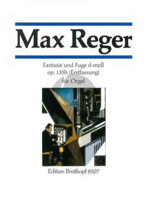 Reger Fantasie & Fuga d moll Op.135B Orgel (Erstfassung)