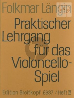 Praktischer Lehrgang für das Violoncellospiel Vol.4 5 - 7.Lage, Finger- und Bogenstudien