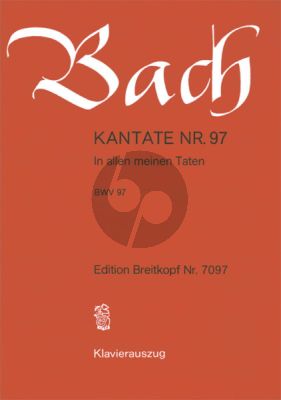 Bach Kantate No.97 BWV 97 - In allen meinen Taten (Deutsch) (KA)