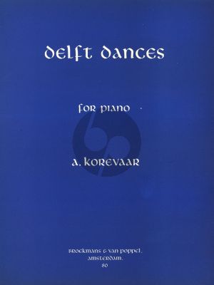 Korevaar Delftse Dansen(Delft Dances) op.17 for Piano