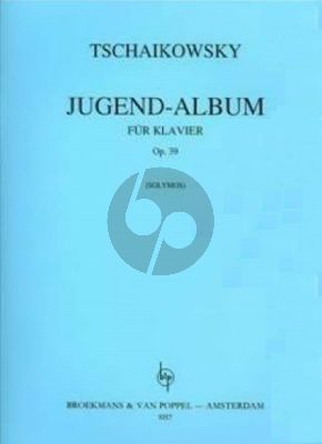 Tchaikovsky Jugend-Album Op.39 for Piano Solo (edited by Peter Solymos)