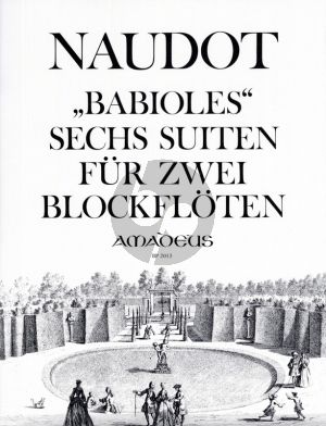 Naudot Babioles - 6 Suites Op.10 for 2 Treblerecorders [or Flues, Oboes and Violins] (edited by Bernard Pauler) (Amadeus)