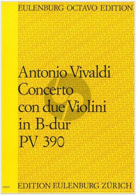 Vivaldi Konzert B-dur RV 524 / PV 390 fur 2 Violinen, Streicher und Bc Partitur (Edited by Melinda Berlasz)