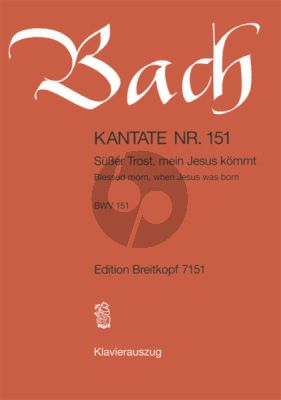 Bach Kantate No.151 BWV 151 - Susser Trost, mein Jesus kommt (Blessed morn, when Jesus was born) (Deutsch/Englisch) (KA)