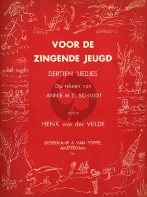 Velde Voor de Zingende Jeugd Vol.1 13 Liedjes op teksten van Annie M.G.Schmidt)