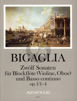 Bigaglia 12 Sonaten Op.1 Vol.1 No.1-4 Blockflöte[Flöte, Violine, Oboe] und Bc. (Herausgeber Bernhard Pauler) (Continuo Christine Gevert)