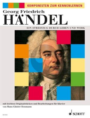 Handel Streifzug durch Leben und Werk (mit leichten Originalstucken und Bearbeitungen) (Heumann)