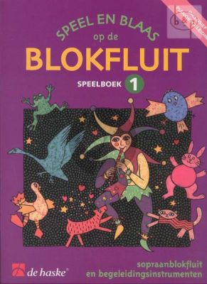 Speel en Blaas op de Blokfluit Vol.1 Speelboek