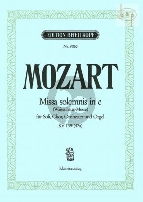 Missa Solemnis c-minor KV 139[47A] (Waisenhaus-Messe) (Soli-Choir-Orch.)