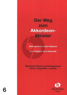 Holzschuh Der Weg zum Akkordeon Meister Vol.6 (Melodische Etüden von Czerny, Burgmüller, Lemoine, ...)
