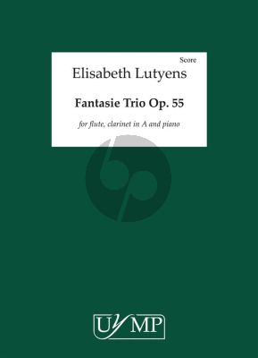 Lutyens Fantastie Trio Op.55 (1963) for Flute, Clarinet in A and Piano (Score and Parts)