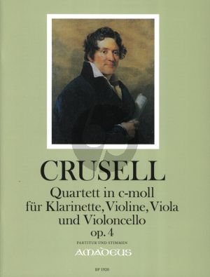 Crusell Quartett c-moll Op.4 Klarinette in Bb, Violine, Viola und Violoncello Partitur und Stimmen (Herausgeber Bernhard Pauler) (edited by Bernhard Pauler)