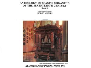 Anthology of Spanish Organists of the 17th Century Vol.8 Organ (Angles)