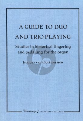 Oortmerssen A Guide to Duo and Trio Playing (Studies in Historical Fingering and Pedalling for Organ)