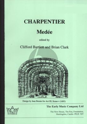 Charpentier Medee Soloists, Mixed Chir and Orchestra 2 Scores with Acts 1,2,3,4 and 5 (Edited by Brian Clark and Clifford Bartlett)