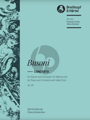 Busonbi Concerto Op.39 K 247 arr. for 2 Piano's (for Piano and Orchestra with Male Choir) (arr. by Egon Petri)